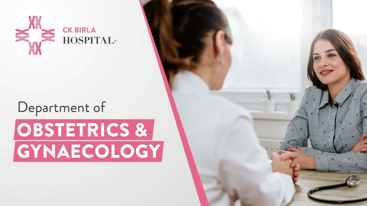 World-class Obstetrics & Gynaecology services offered at The CK Birla Hospital