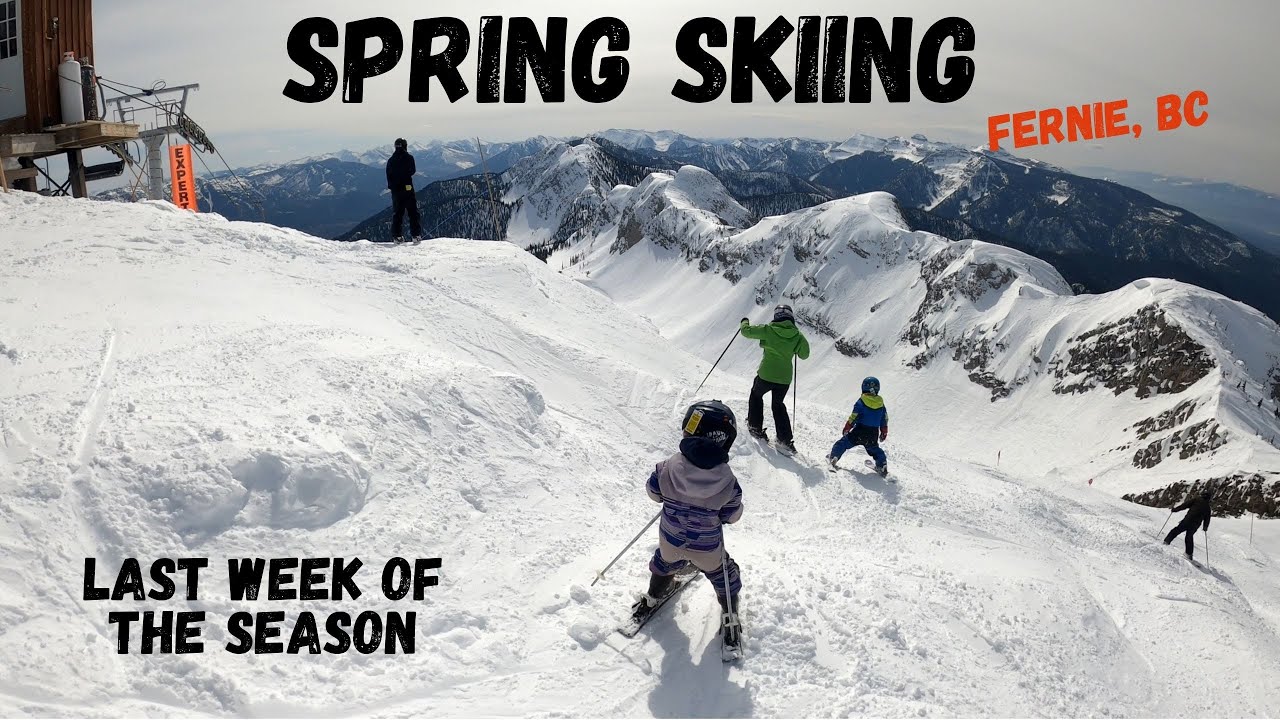 Spring Skiing at Fernie Alpine Resort | The Last week of the 2021 Season