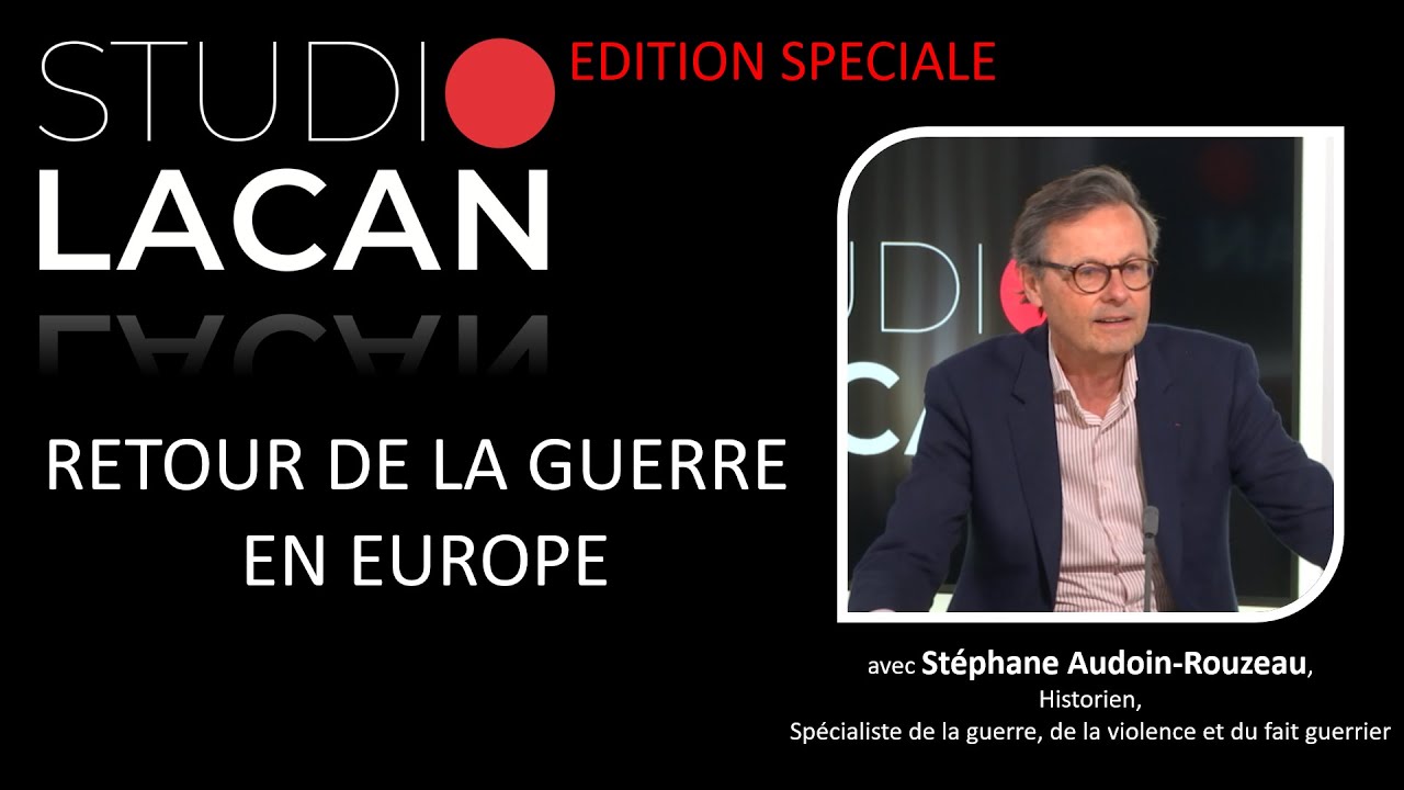 Édition spéciale : Le retour de la guerre en Europe, avec Stéphane Audoin-Rouzeau