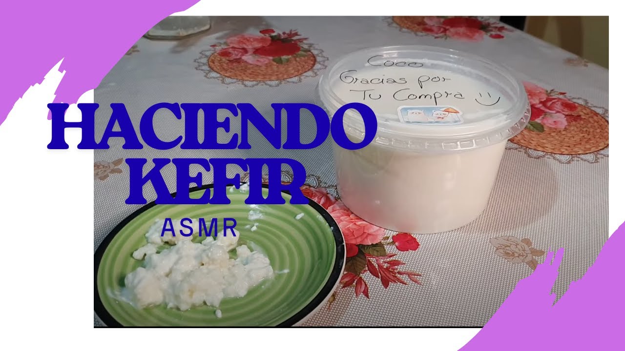 HACIENDO KEFIR / ASMR