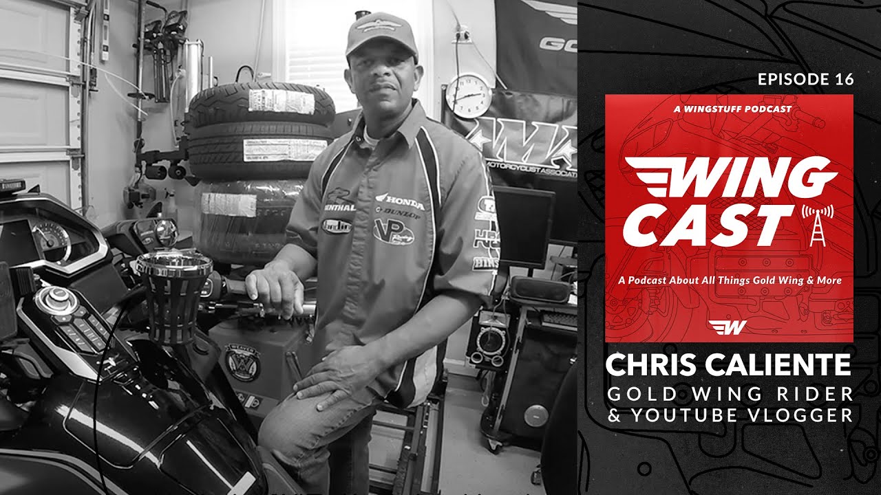 WingCast Ep. 16: Chris Caliente - Goldwing Rider + YouTube Vlogger