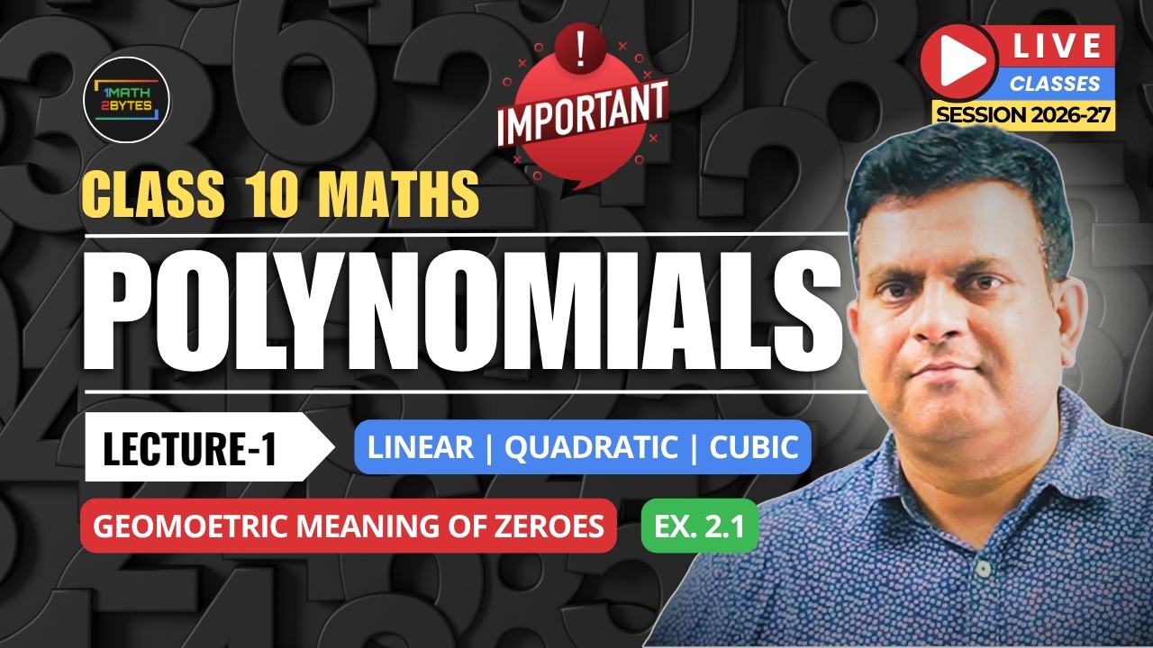 LIVE | Class 10 Maths | Polynomials - Lecture 1 | Session 2026-27