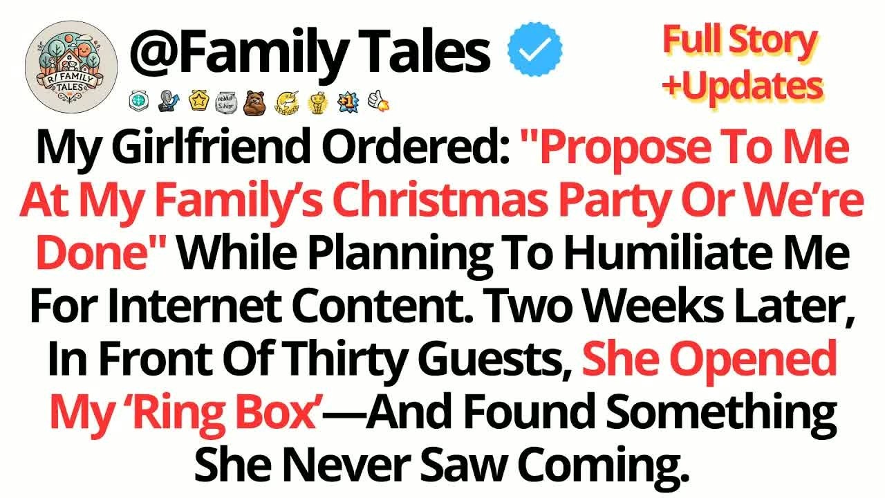 My Girlfriend Ordered： ＂Propose To Me At My Family&rsquo;s Christmas Party Or We&rsquo;re Done＂.⧸⧸Reddit Stories