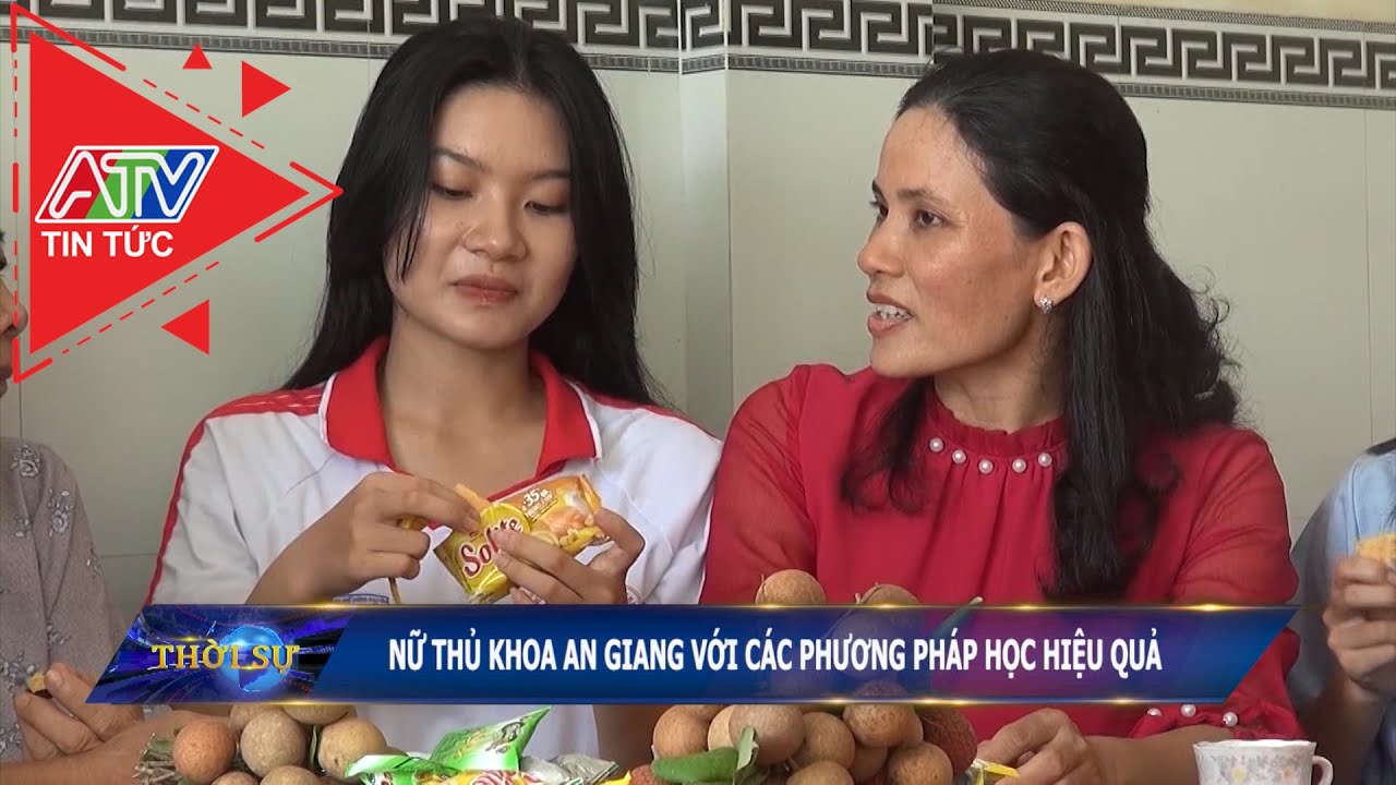 Nữ thủ khoa An Giang với các phương pháp học hiệu quả | ATV Tin tức