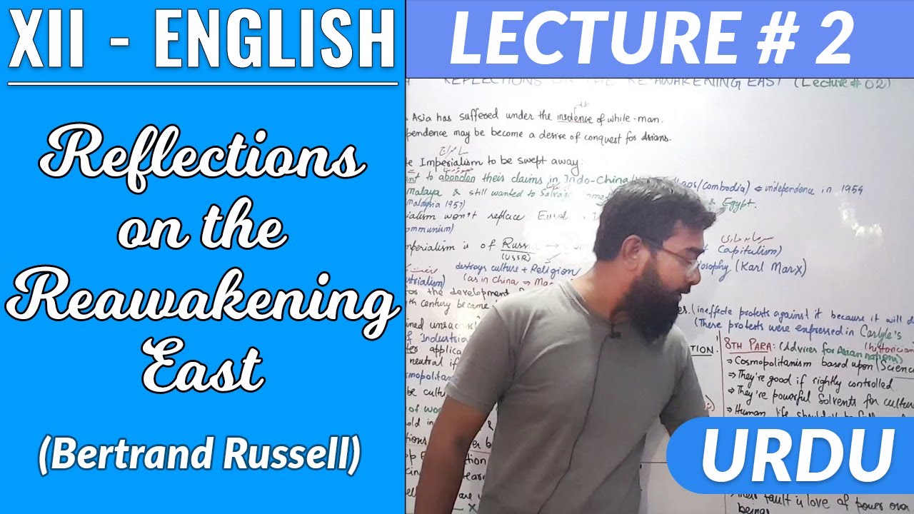 Reflections on the Reawakening East by Bertrand Russell | Lecture#2 | XII - English | Urdu Summary