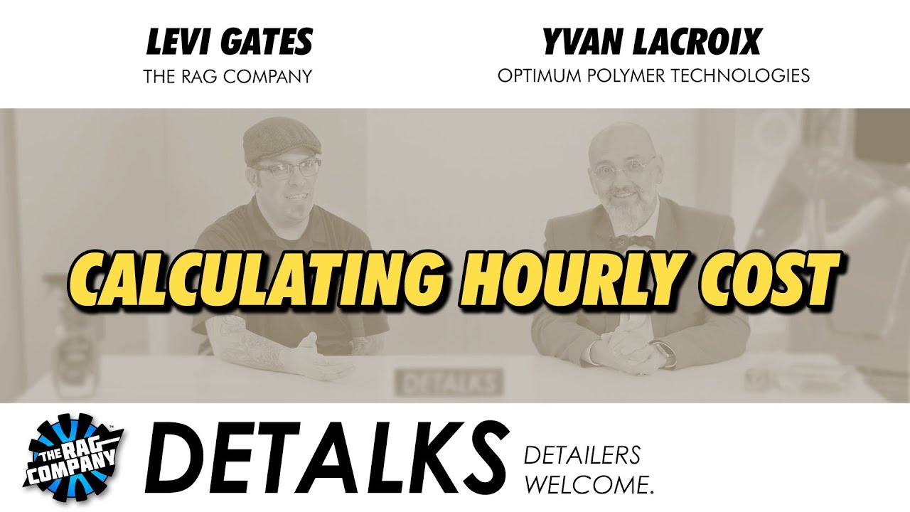 Calculating the Hourly Cost of a Detailing Business - ft. Yvan Lacroix | DETALKS