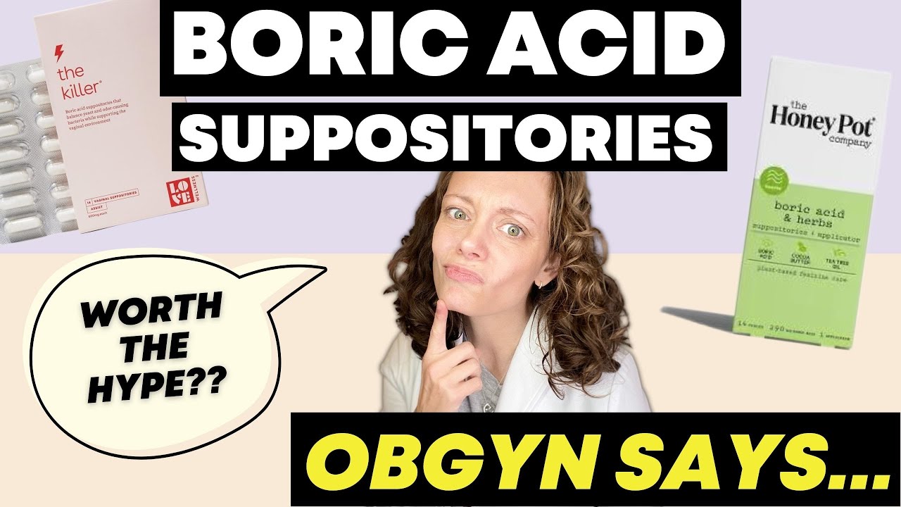 Свечи с борной кислотой: полезны для влагалища? Ответы акушера-гинеколога | Доктор Дженнифер Линк...