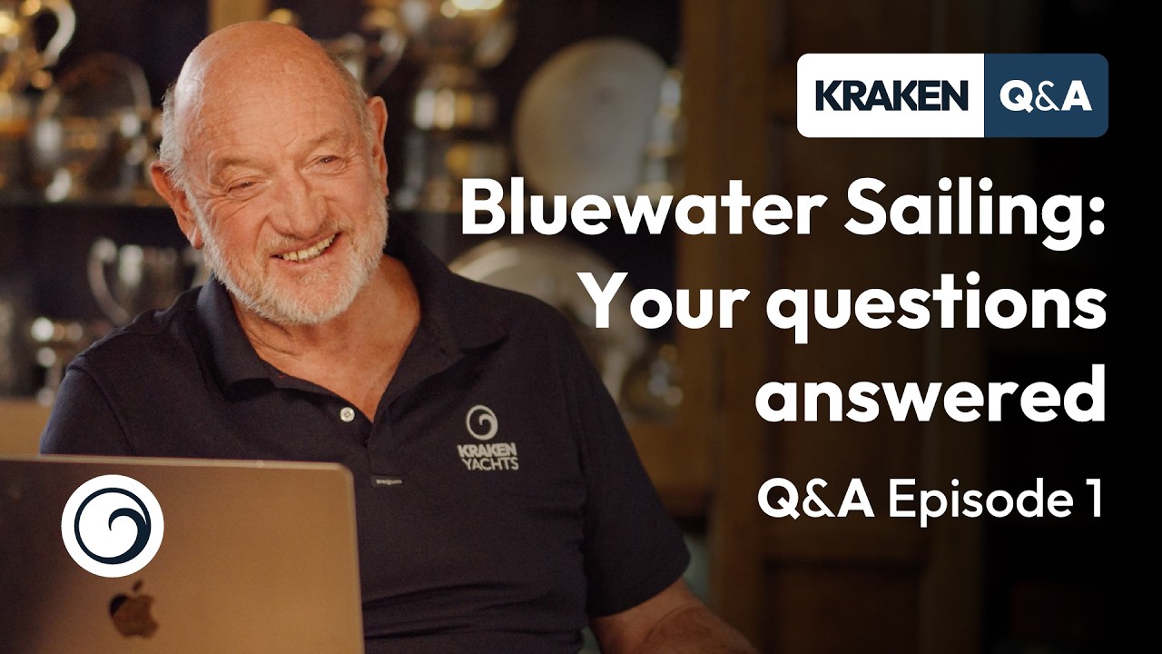 Kraken Q&A - Episode 1 “Bluewater Sailing: Your questions answered.”