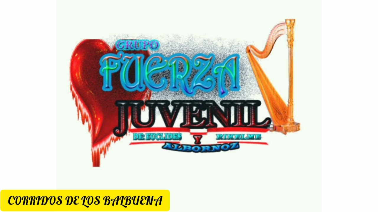Grupo Fuerza Juvenil_Corrido De Los Balbuena