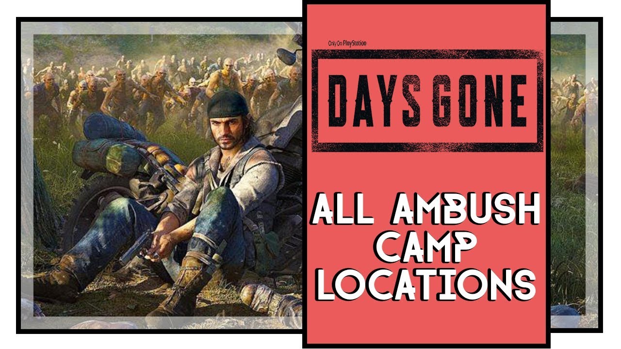 Days Gone All Ambush Camp Locations (Days Gone Ambush Camp Hunter Trophy)