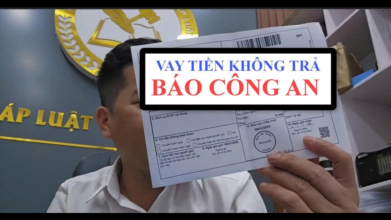 (VIDEO 01/2026): GỬI CÔNG AN KHI CHO VAY XONG KHÔNG TRẢ.