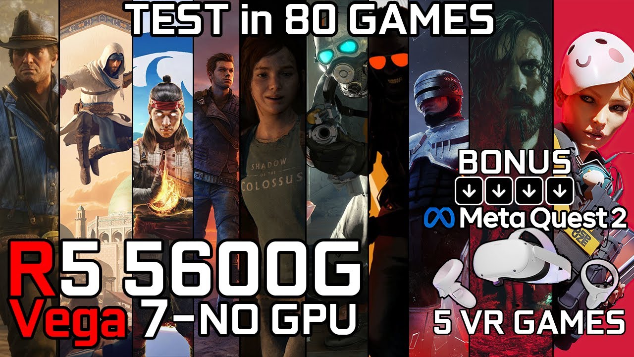 Ryzen 5 5600G Vega 7 & 32GB RAM - Test 80 Games - No GPU in 2024