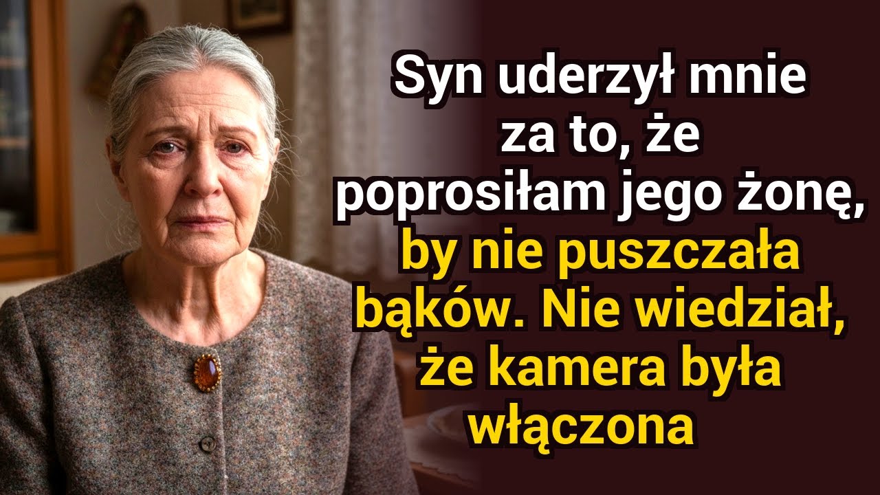 Syn mnie uderzył, bo poprosiłam jego żonę, żeby nie puszczała bąków. Nie wiedział, że kamera była