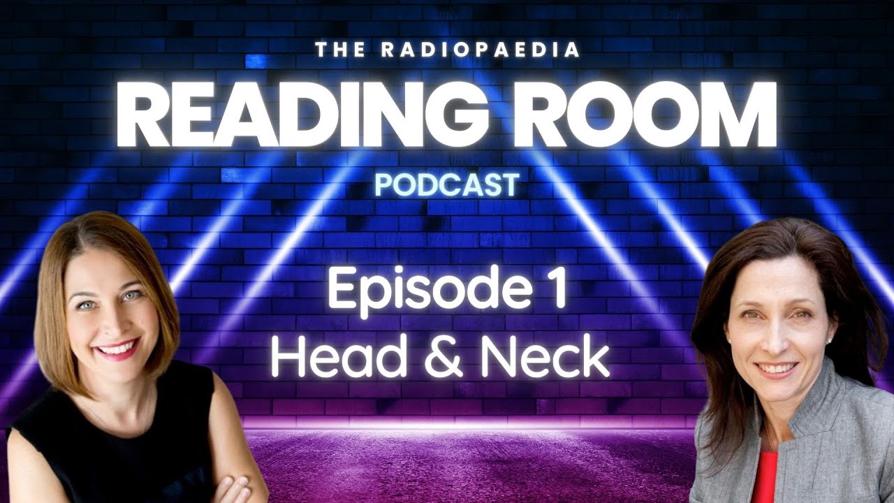 Head & Neck radiology with Christine Glastonbury and Jennifer Gillespie
