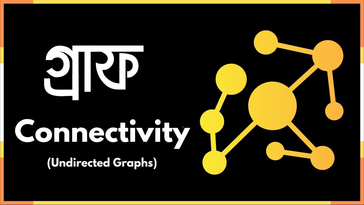 Connectivity of Undirected Graph | Graph Theory #10 | Discrete Mathematics | #bangla