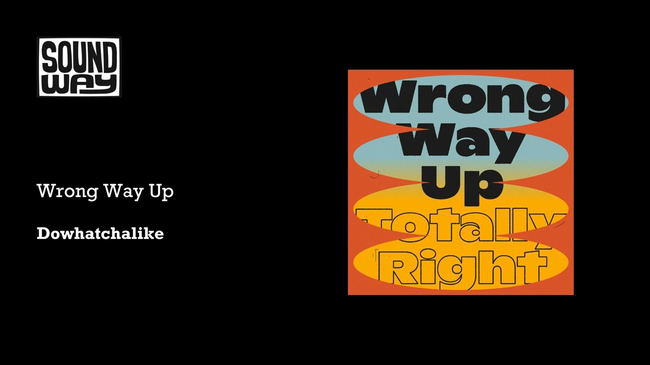 Wrong Way Up - Dowatchalike