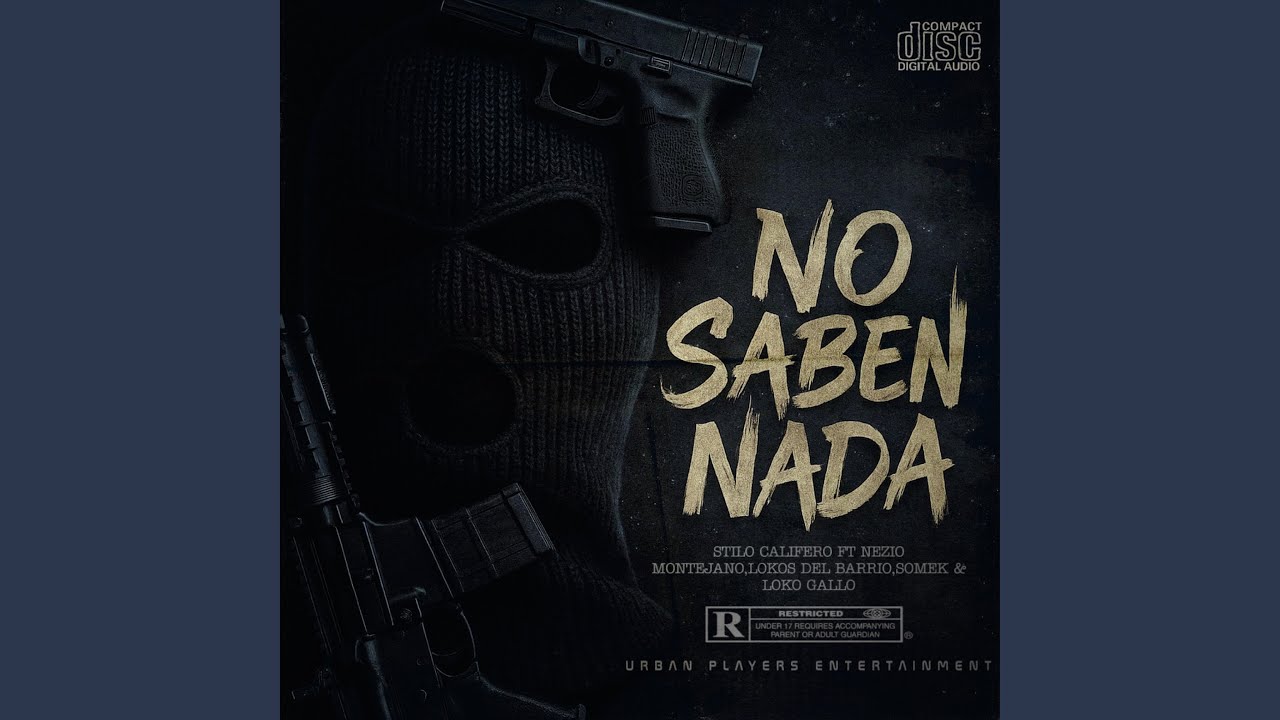 NO SABEN NADA (feat. el antuanico 821, Nezio Montejano, El somek, Lokos del barrio & Loko gallo)