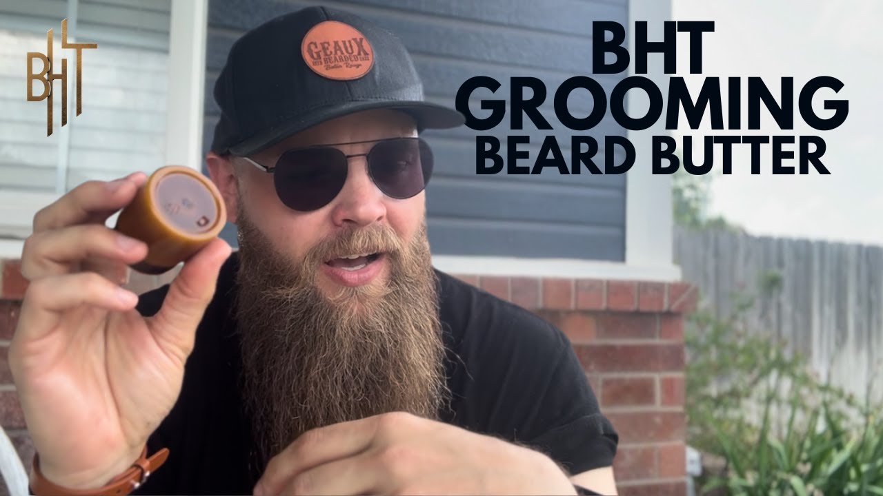 BHT Beard Butter: The Secret Weapon for Your Scruff