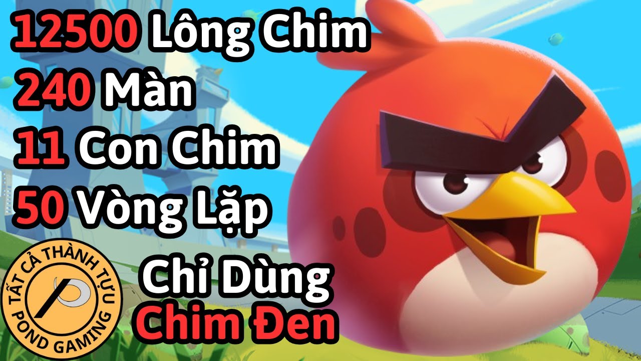 Tôi Phá Đảo Tất Cả Thành Tựu Trong Angry Birds 2