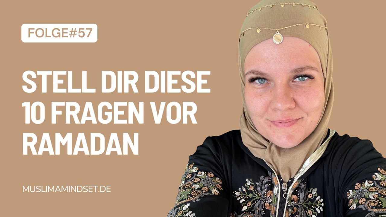 #57 Muhāsaba: Stell dir diese 10 Fragen vor Ramadan