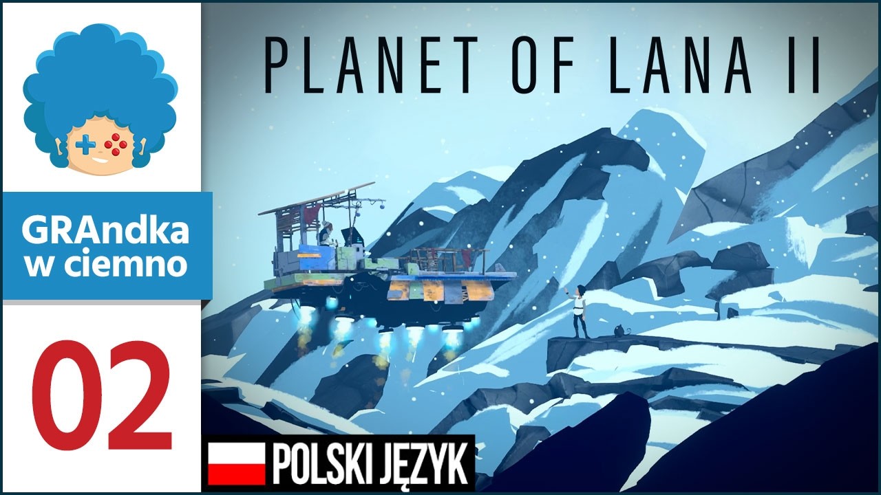 Planet of Lana II (2) PL #2 | Po lekarstwo dla 