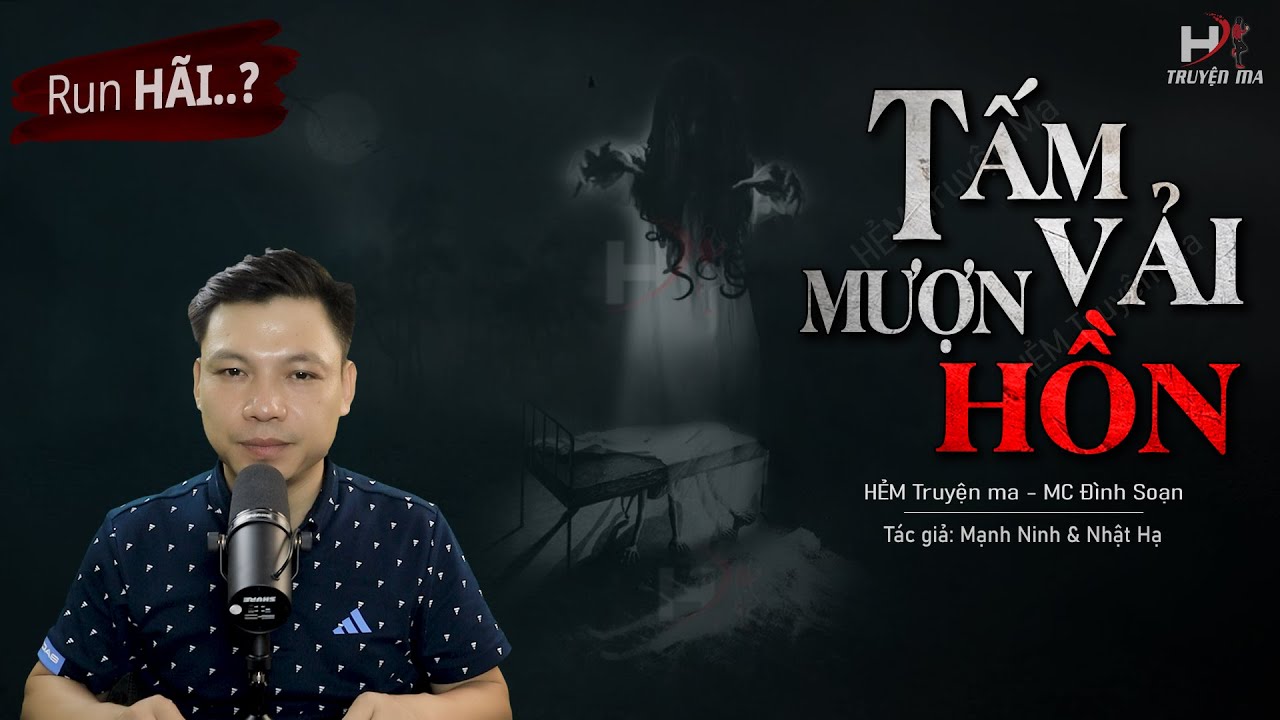 Run HÃI Với Câu Chuyện Ma: TẤM VẢI MƯỢN HỒN - Tiểu Lên Mộ Cháu Mụ Mo MC Đình Soạn Kể
