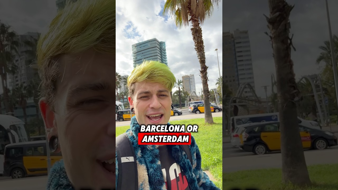 Amsterdam VS Barcelona 🍃 which is better?