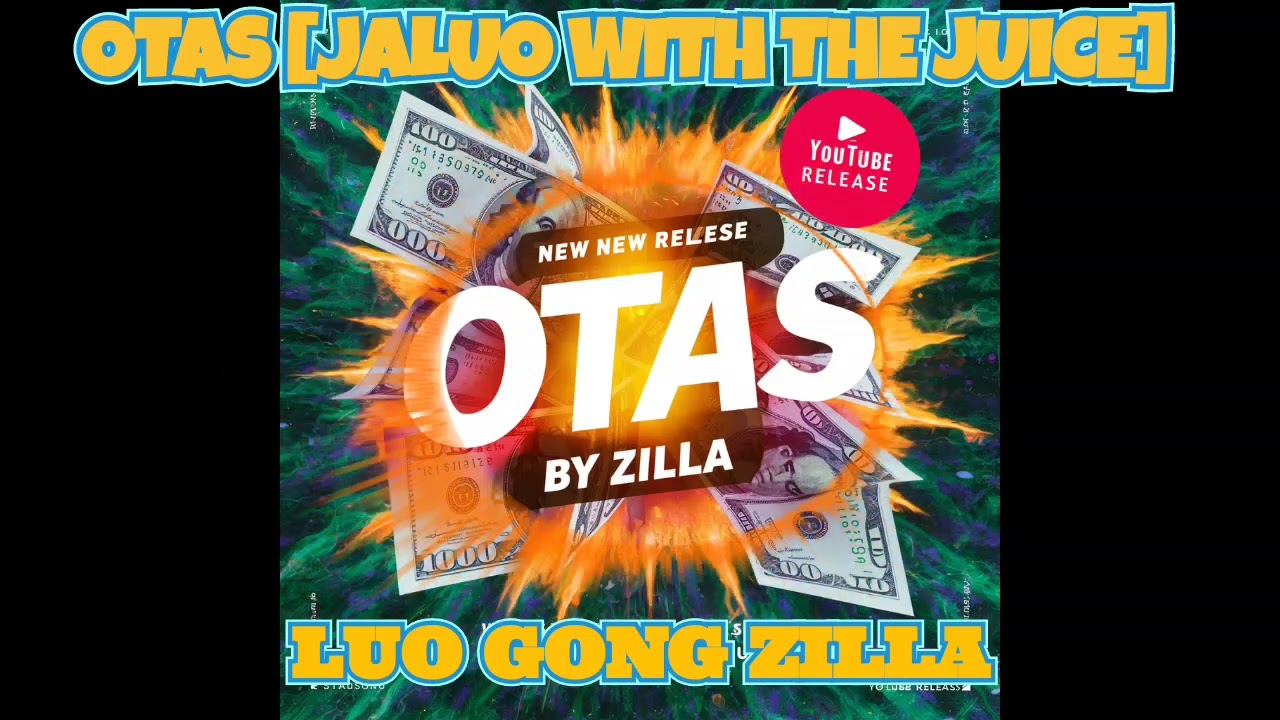 ZILLA [Luo Gong Zilla] - OTAS (Jaluo With the Juice)
