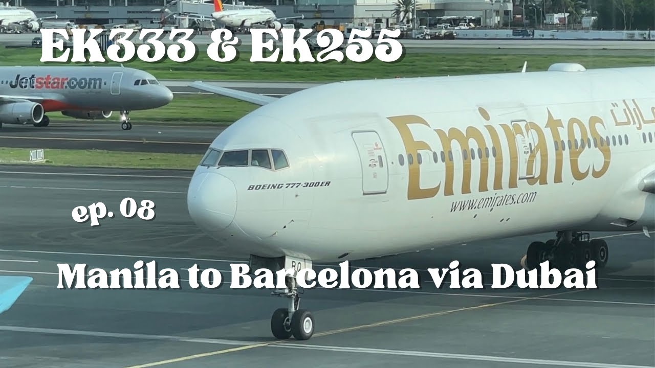 Emirates (Economy) | EK333 EK255 Manila (MNL) to Barcelona (BCN) via Dubai (DXB)