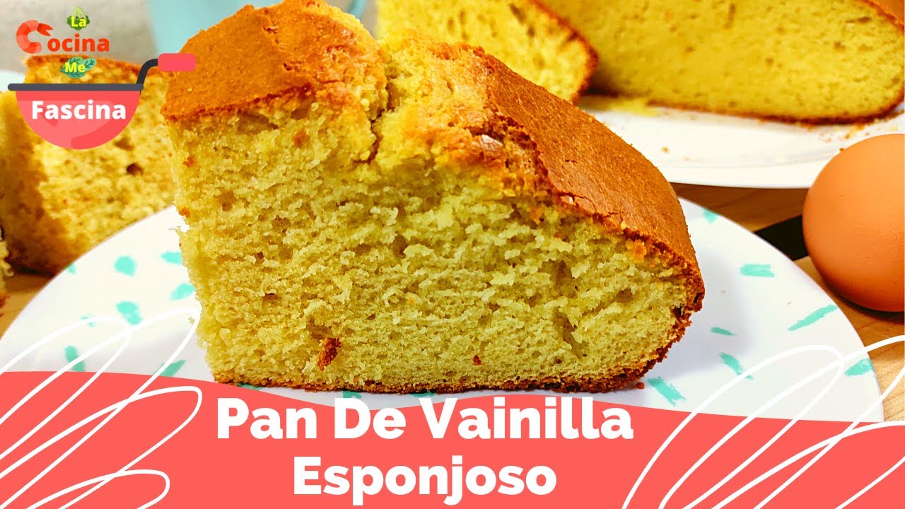 Pan De Vainilla | F&aacute;cil y Esponjoso