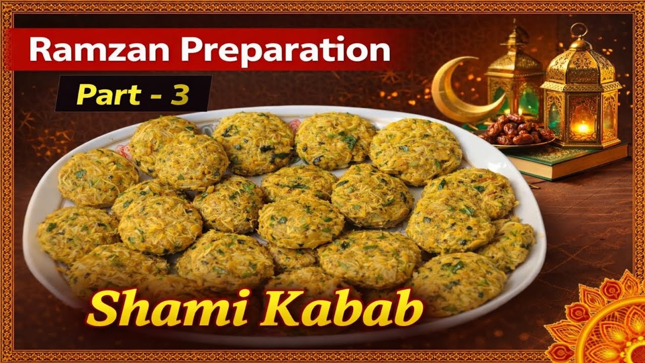 Ramzan Preparation Part 3 | Shami Kabab Recipe | Iftar Special | Easy & Tasty