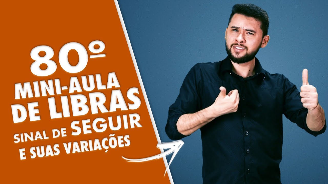 COMO SE DIZ EM LIBRAS SEGUIR | MINI-AULA DE LIBRAS | DANRLEY OLIVEIRA