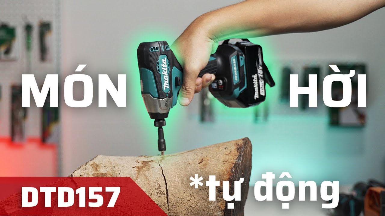 Món Hời Máy Bắn Vít Makita DTD157 - Đủ Các Tính Năng Xịn Xò Mà Giá Cực Dễ Chịu