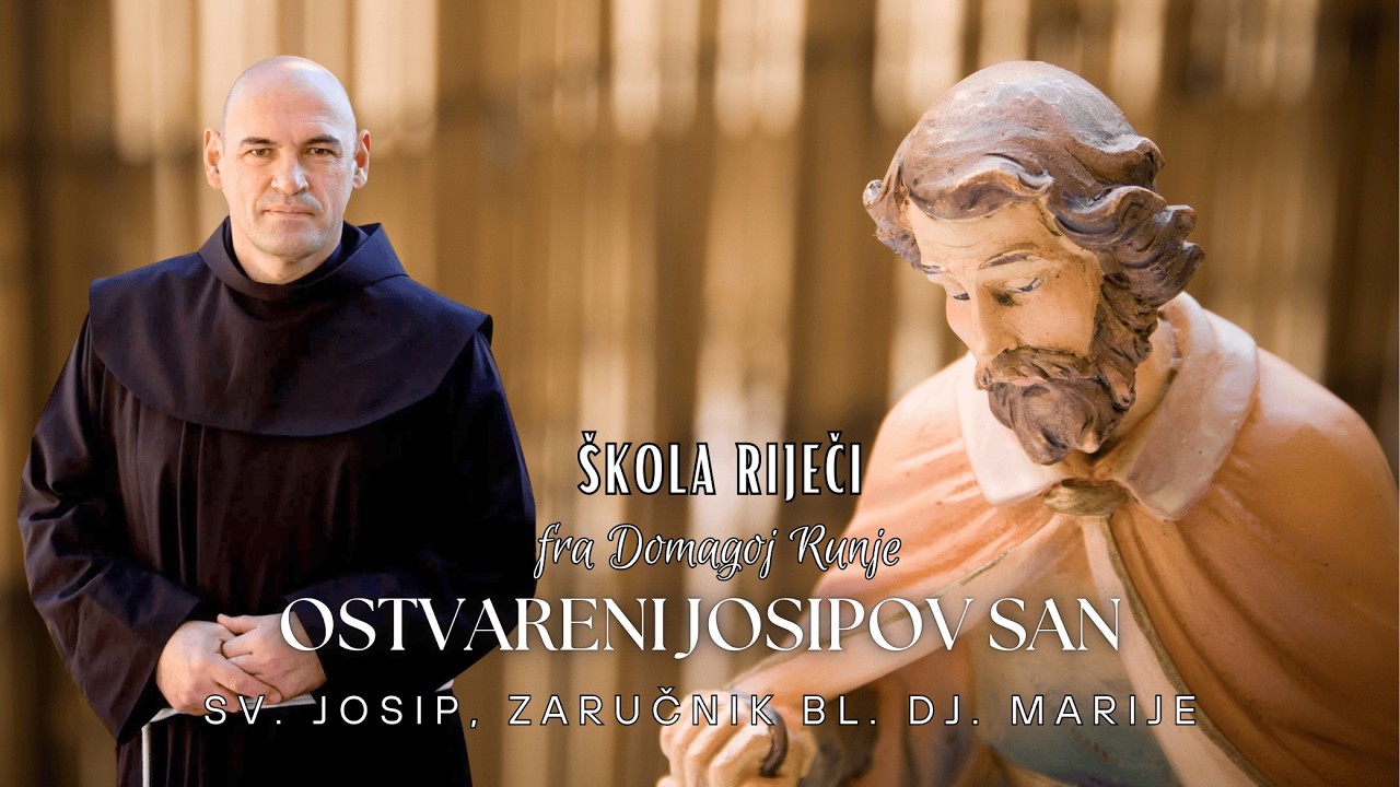 Ostvareni Josipov san – Svetkovina sv. Josipa [Škola Riječi #152]
