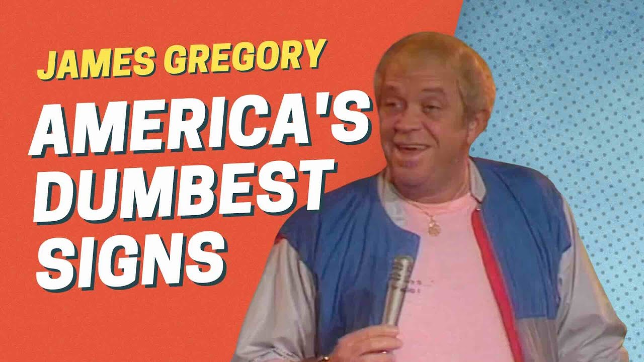 James Gregory Roasts the Dumbest Signs in America | James Gregory