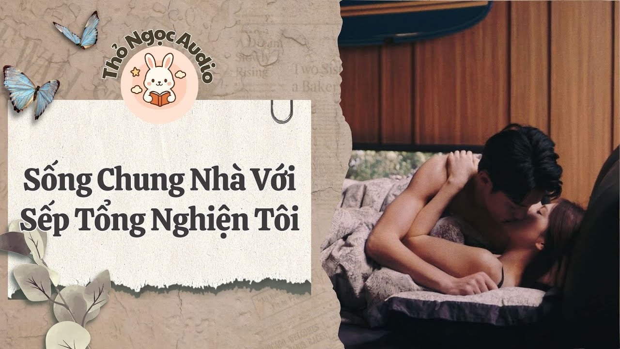 [Truyện Hay Audio] | Sống Chung Nhà Với Sếp Tổng Nghiện Tôi | Thỏ Ngọc Audio