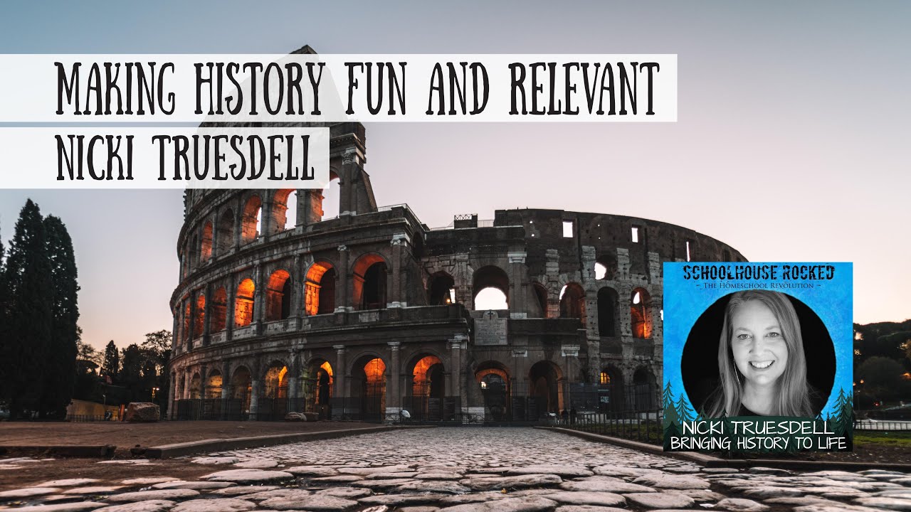 Five Tips for Making History Fun and Relevant - Nicki Truesdell