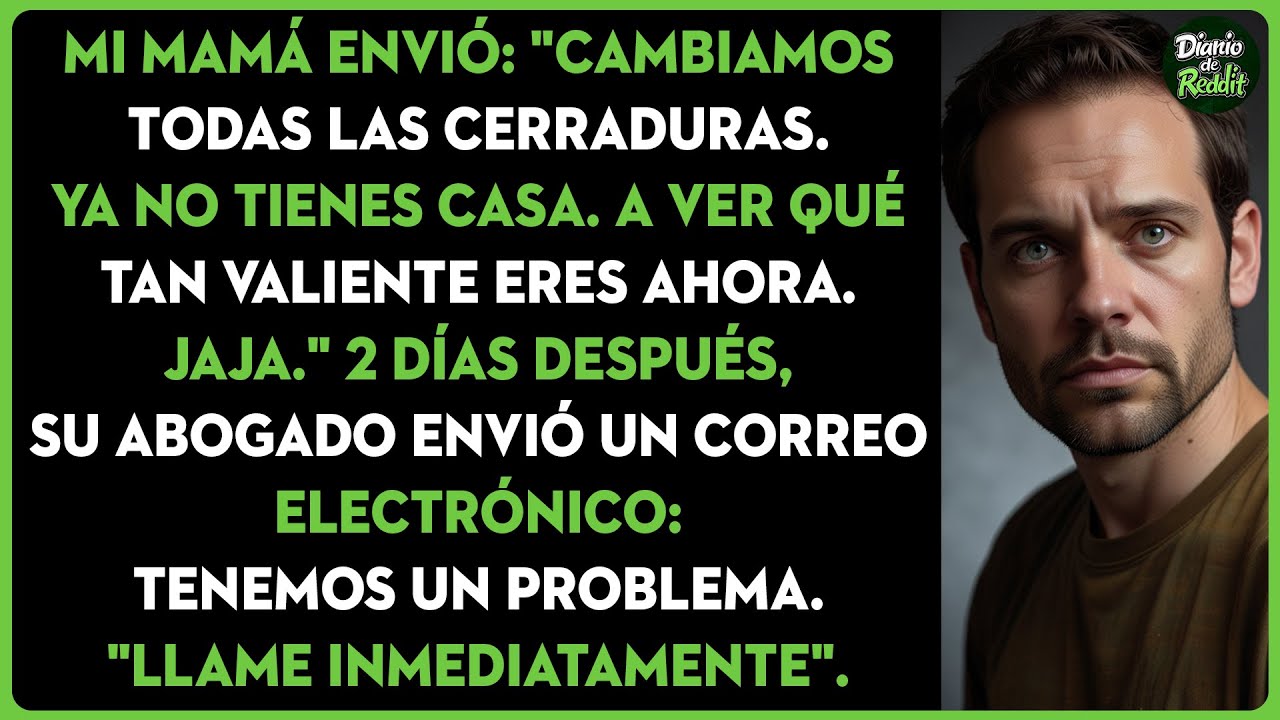 Mi mamá me dijo que no tenía casa y cambió las cerraduras, así que me quedé con la mitad de...