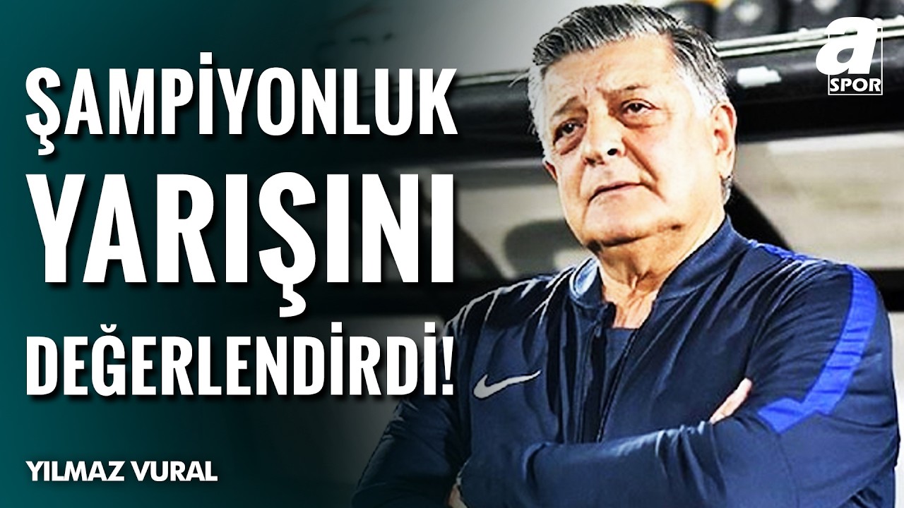 S&uuml;per Lig'de Hangi Takım Şampiyon Olacak? Yılmaz Vural'dan A Spor'a Flaş A&ccedil;ıklamalar!