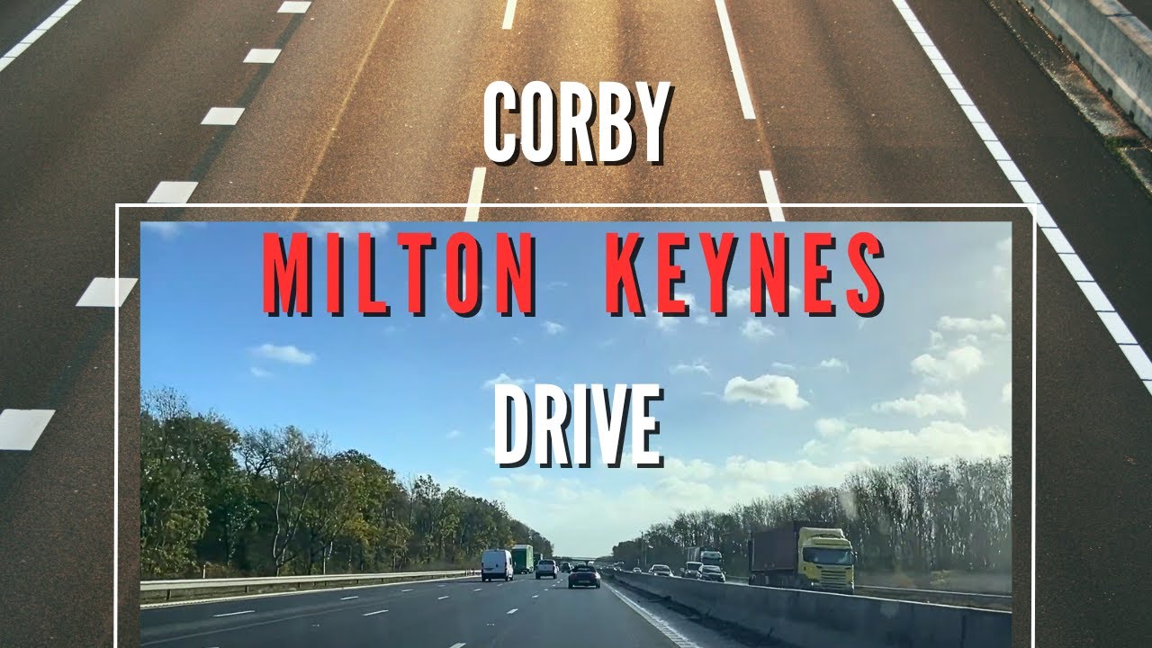 Corby - Milton Keynes England Drive | A43-A45-M1 | November 2023