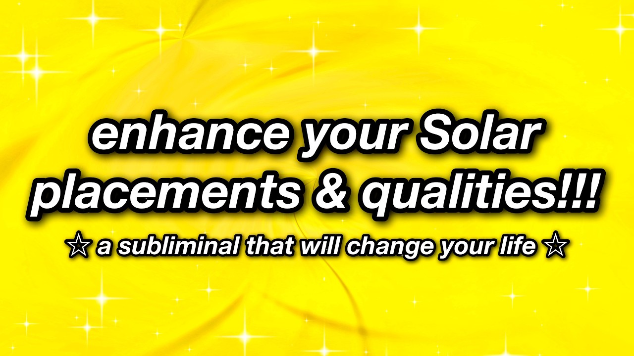 enhance your Solar placements and qualities!!! ☀️✨ SUBLIMINAL ✨☀️