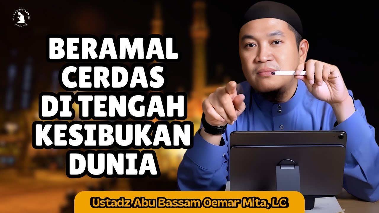 MEMAKSAKAN BERAMAL WALAU SEDANG SULIT APAKAH BAIK? - USTADZ ABU BASSAM OEMAR MITA, LC