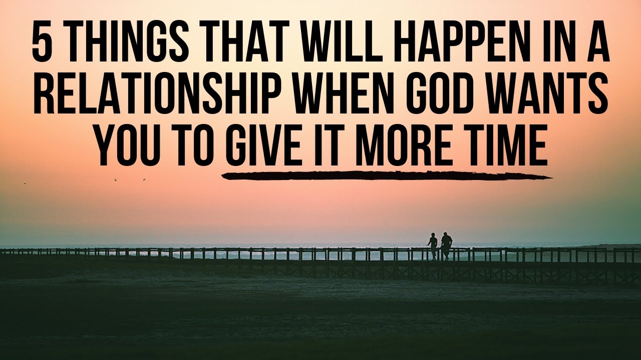 God Is Telling You to Give Someone More Time If . . .