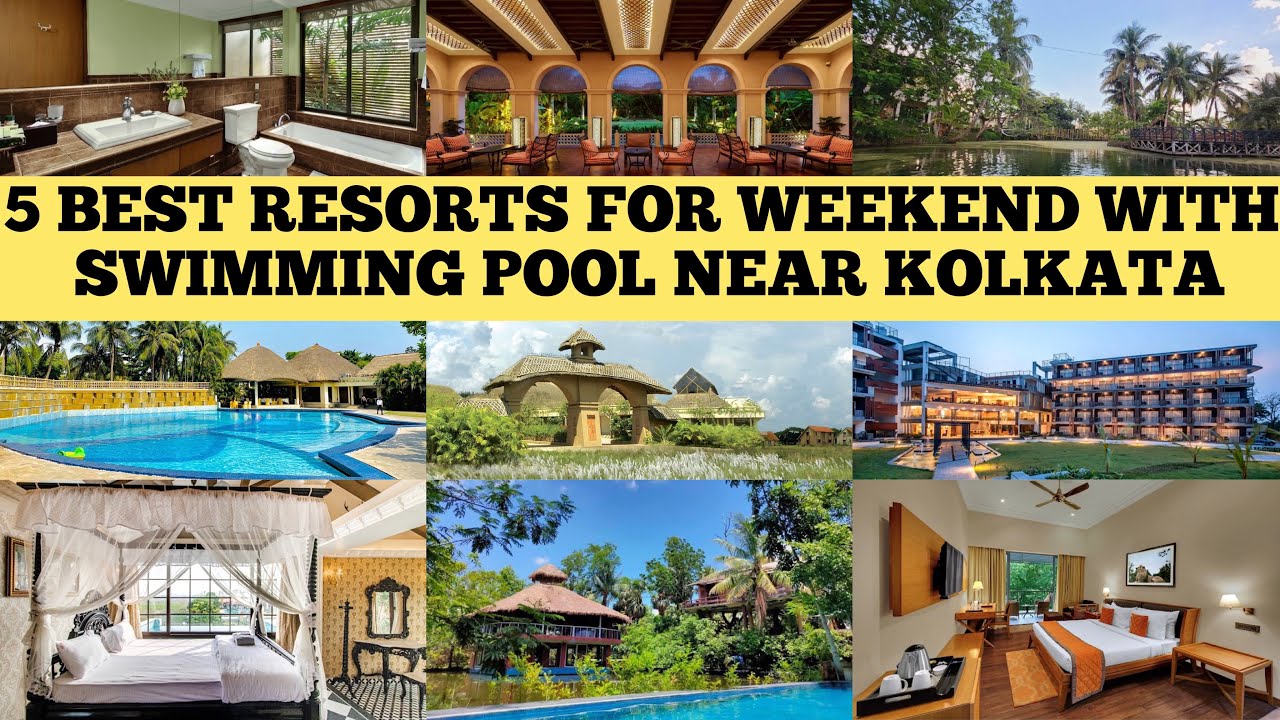 5 Best Resorts with Swimming Pools Near Kolkata for Weekends | Luxury Getaways at a Budget Price ?😲