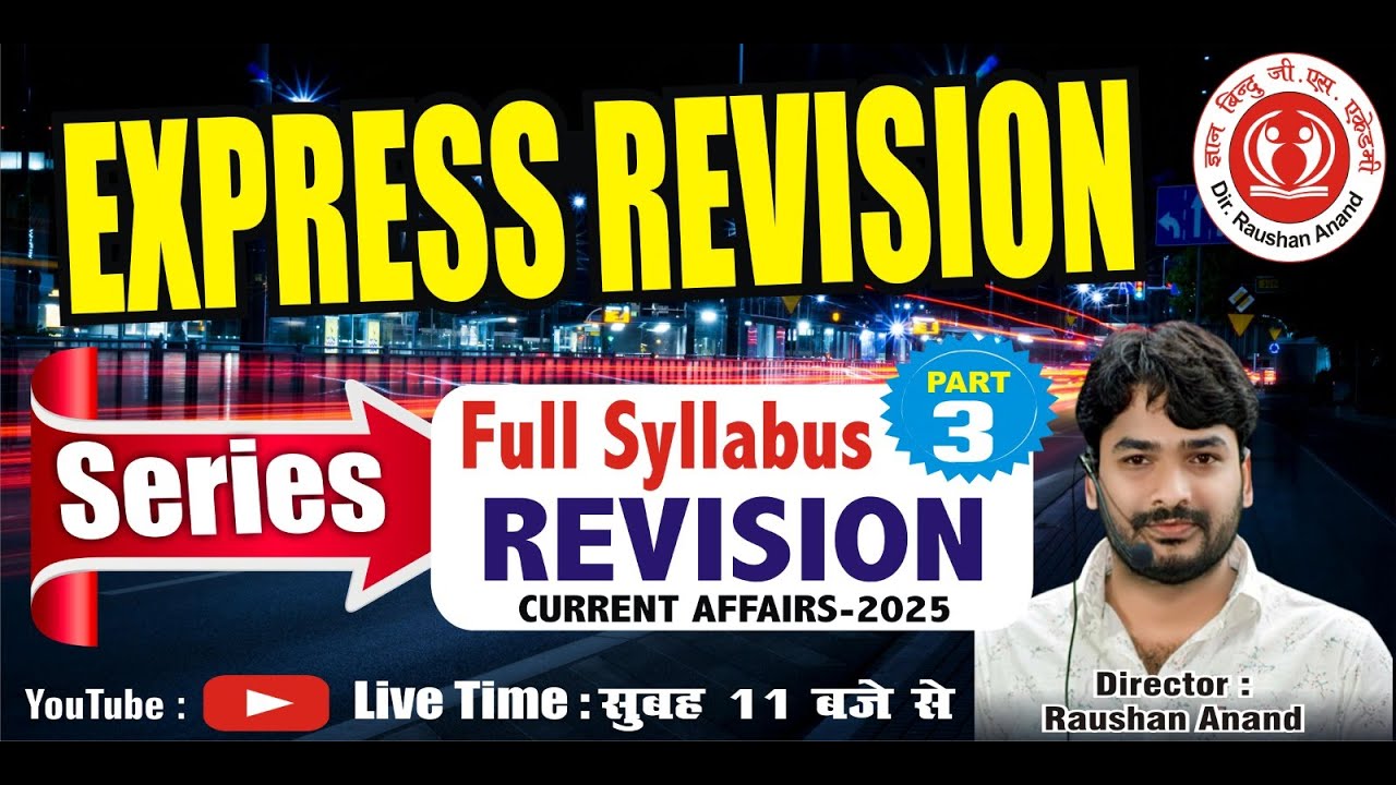 Express Revision Series Full Syllabus Revision (Current Affairs) Dir- Raushan Anand