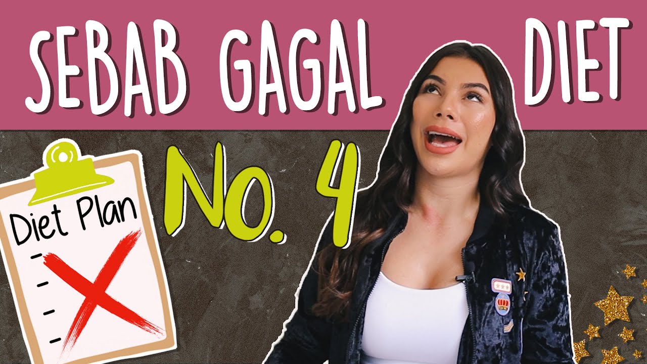 OMG! Ternyata ini loh Sebab UTAMA Diet Kamu sllu Gagal - Sebab diet Gagal No.4