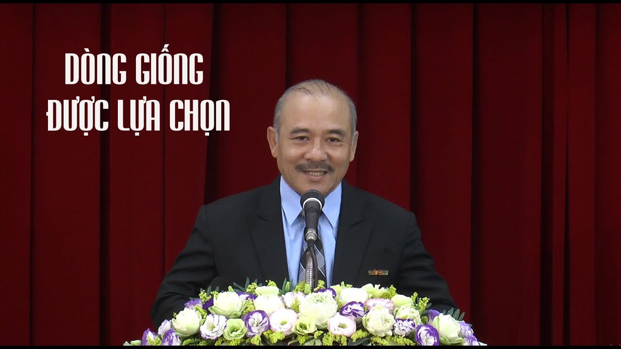 DÒNG GIỐNG ĐƯỢC LỰA CHỌN! - Mục sư Dương Quang Thoại - 11.11.2023