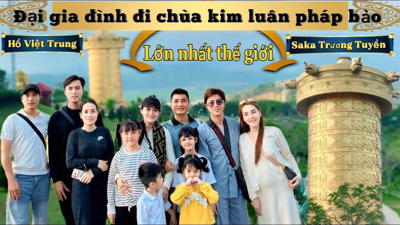 2 vkck anh 3 cùng đại gia đình đi chùa kim luân pháp bảo nhé cả nhà #sakatruongtuyen #hoviettrung 🙏