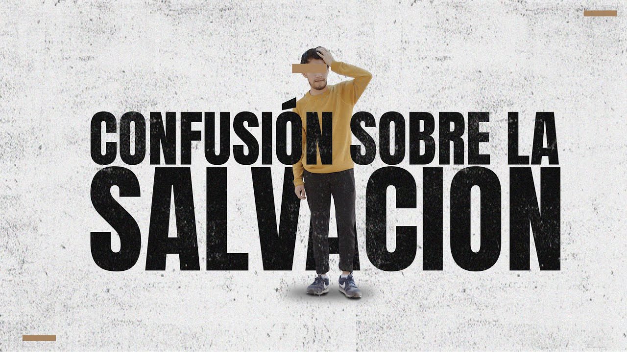 Confusión Sobre La Salvación (Predicación Bautista, Fundamental)