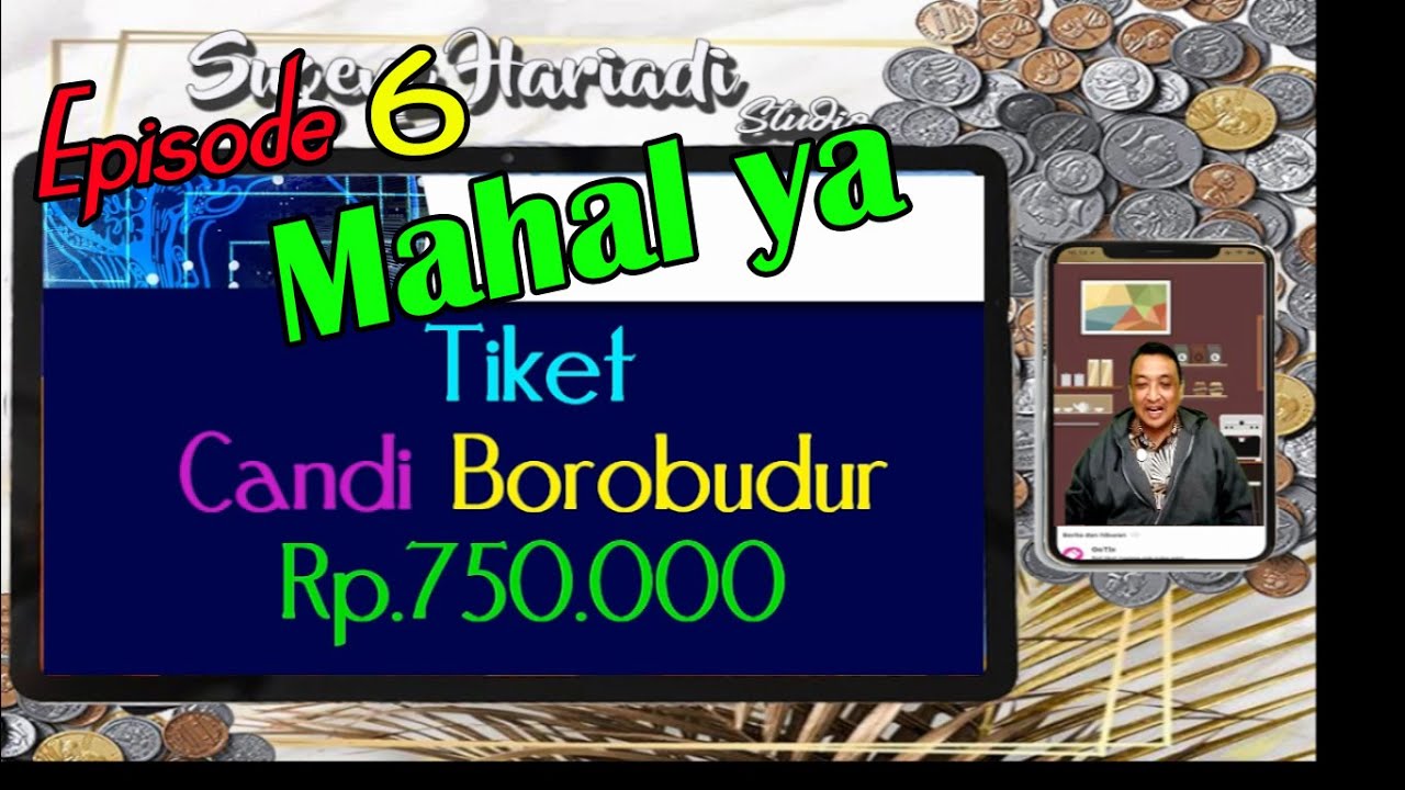 My Ngreview - Episode 6 : Mahal, tiket Candi Borobudur Rp. 750.000,-